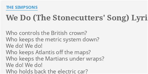 we do lyrics|we do stonecutters song.